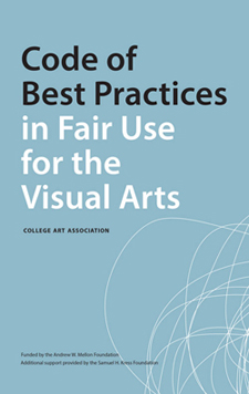 College Art Association's Code of Best Practices in Fair Use for the Visual Arts