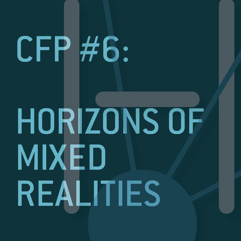 DAHJ CFP #6: Horizons of Mixed Realities